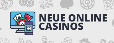 Neue Online Casinos